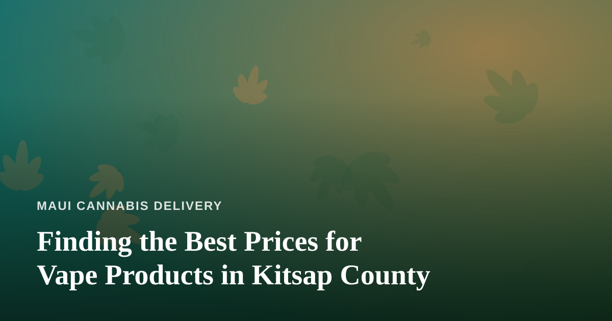Finding the Best Prices for Vape Products in Kitsap County
