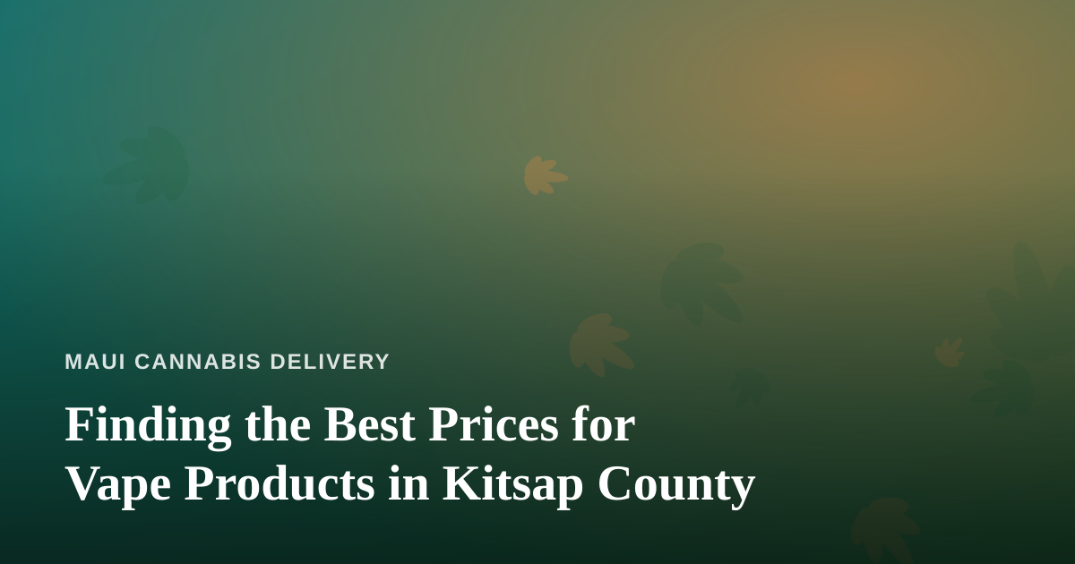 Finding the Best Prices for Vape Products in Kitsap County