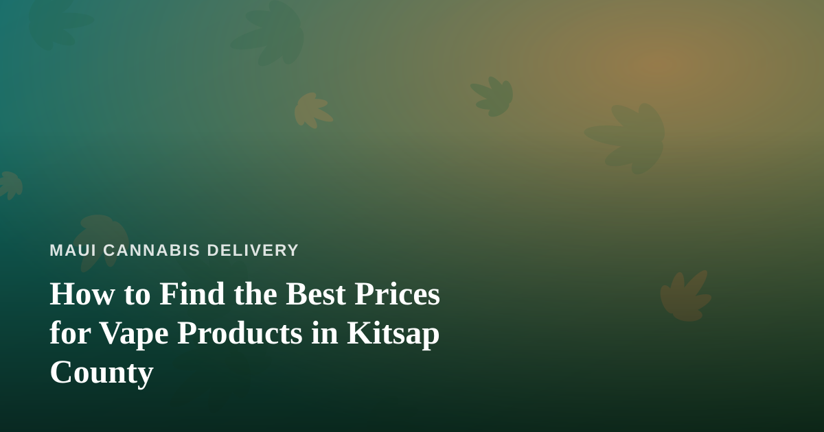 How to Find the Best Prices for Vape Products in Kitsap County