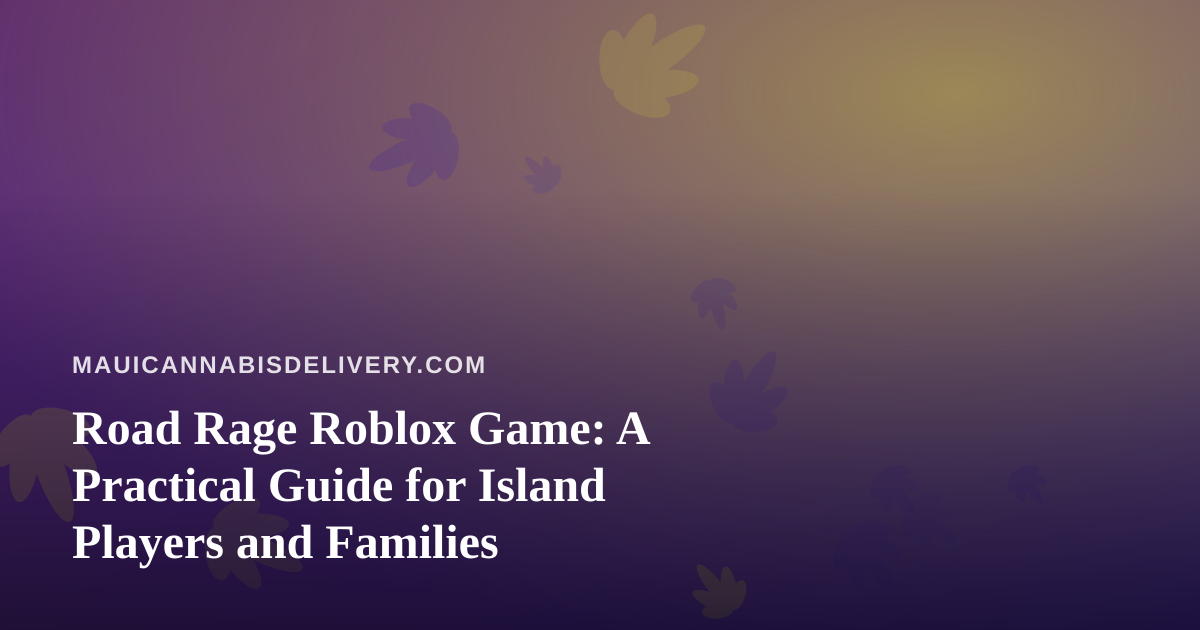 Road Rage Roblox Game: A Practical Guide for Island Players and Families